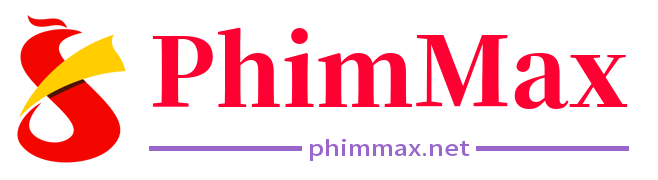 PhimMax.net - Xem phim online miễn phí | Phim mới, phim hay, phim bộ Vietsub